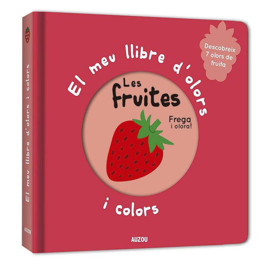 LLIBRE INFANTIL - EL MEU LLIBRE D'OLORS I COLORS "LES FRUITES" - Happy Moments Baby
