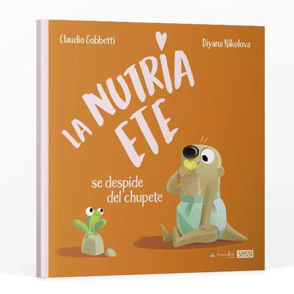 LIBRO INFANTIL - LA NUTRIA ETE SE DESPIDE DEL CHUPETE - Happy Moments Baby