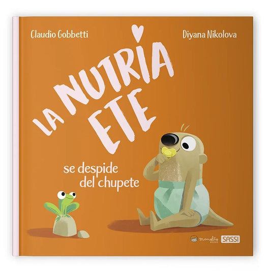LIBRO INFANTIL - LA NUTRIA ETE SE DESPIDE DEL CHUPETE - Happy Moments Baby