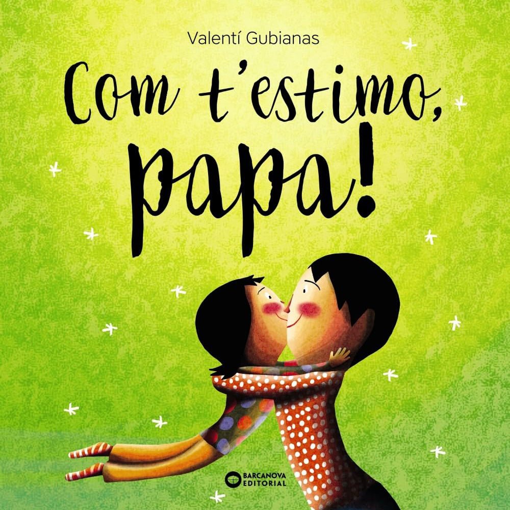 LLIBRE INFANTIL - COM T'ESTIMO, PAPA - Happy Moments Baby