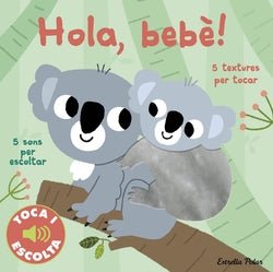 LLIBRE INFANTIL - HOLA BEBÈ. TOCA I ESCOLTA - Happy Moments Baby