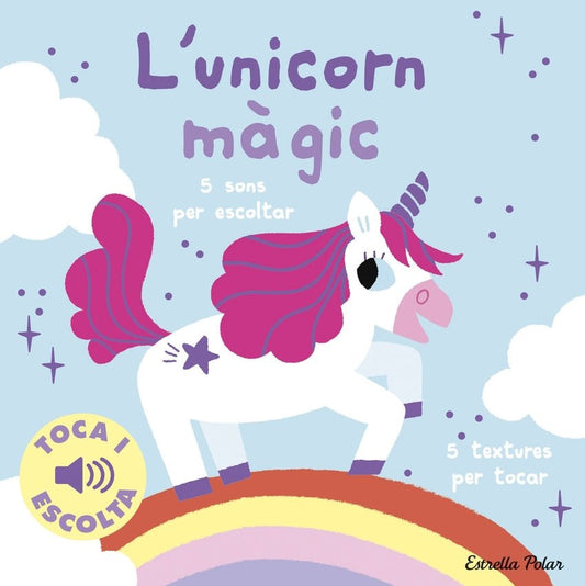 LLIBRE INFANTIL - L'UNICORN MÀGIC. TOCA I ESCOLTA - Happy Moments Baby