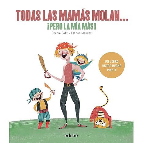 LIBRO INFANTIL - TODAS LAS MAMÁS MOLAN, ¡PERO LA MÍA MÁS! - Happy Moments Baby